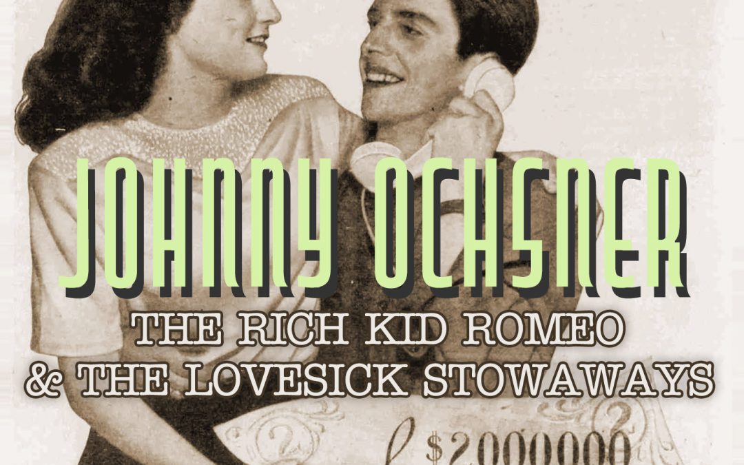 Ep. 4—The Story of Johnny Ochsner, The Rich Kid Romeo, and the Lovesick Stowaways